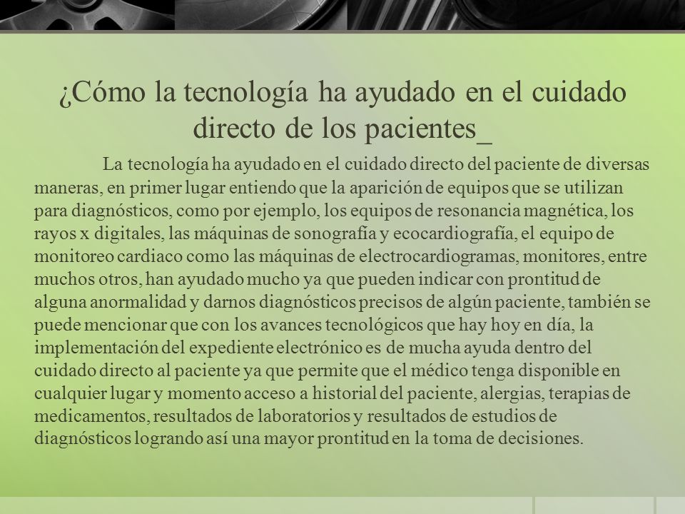 ¿Cómo la tecnología ha ayudado en el cuidado directo de los pacientes_
