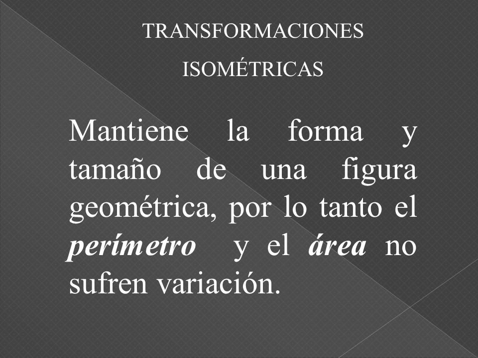 TRANSFORMACIONES ISOMÉTRICAS.