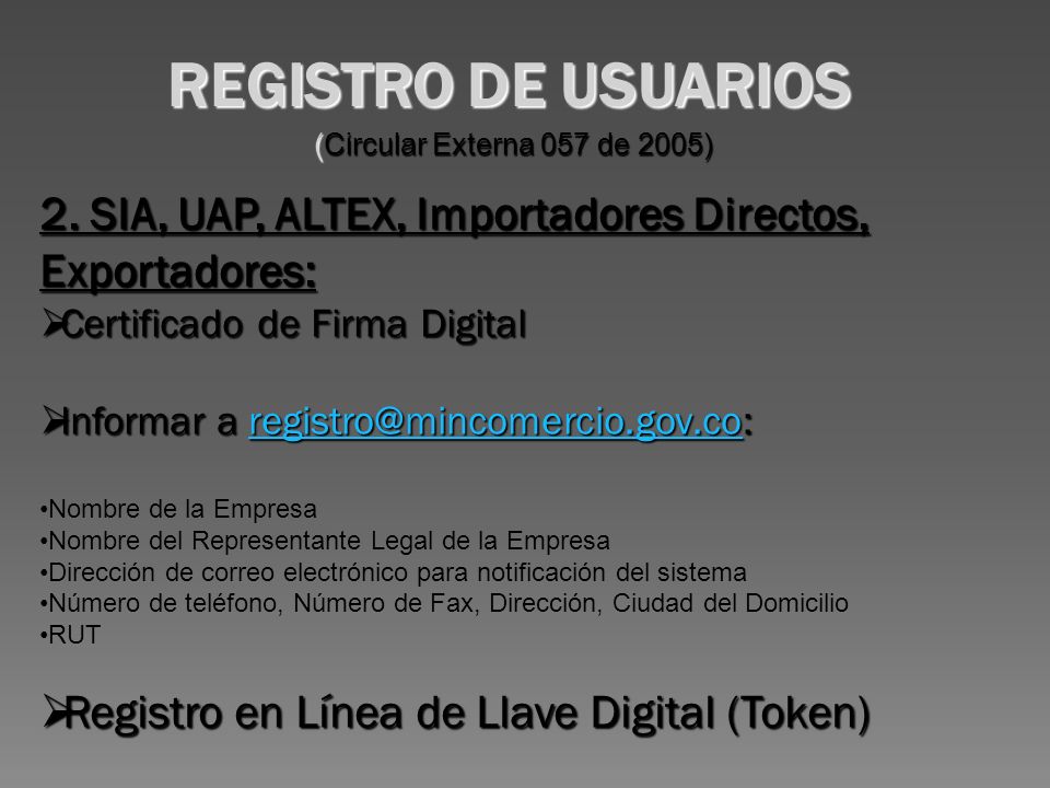 REGISTRO DE USUARIOS (Circular Externa 057 de 2005) 2. SIA, UAP, ALTEX, Importadores Directos, Exportadores: