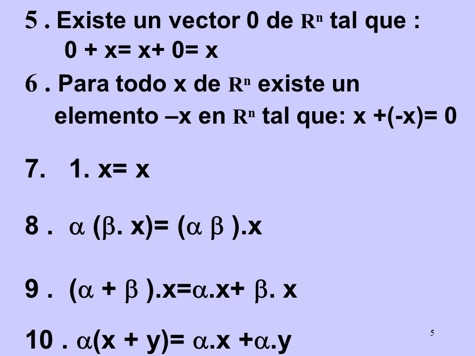 5 . Existe un vector 0 de Rn tal que :