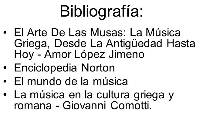 Bibliografía: El Arte De Las Musas: La Música Griega, Desde La Antigüedad Hasta Hoy - Amor López Jimeno.