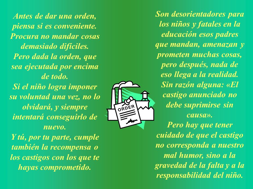 Antes de dar una orden, piensa si es conveniente.