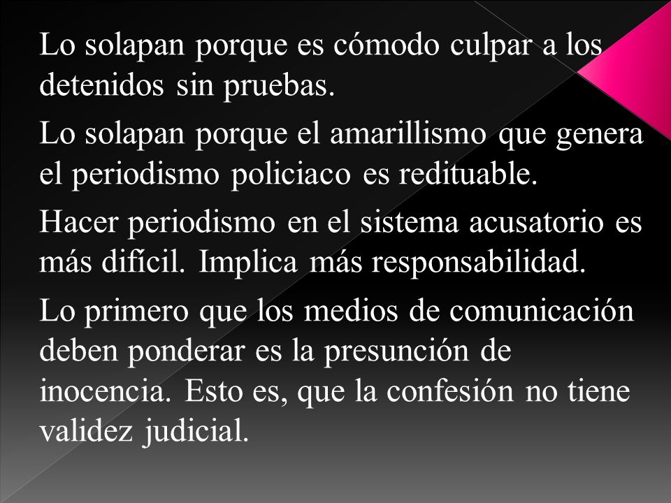 Lo solapan porque es cómodo culpar a los detenidos sin pruebas.