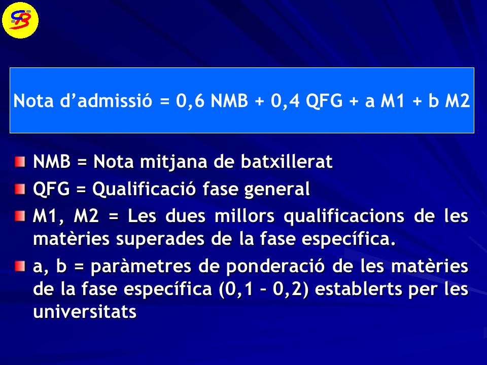 Nota d’admissió = 0,6 NMB + 0,4 QFG + a M1 + b M2