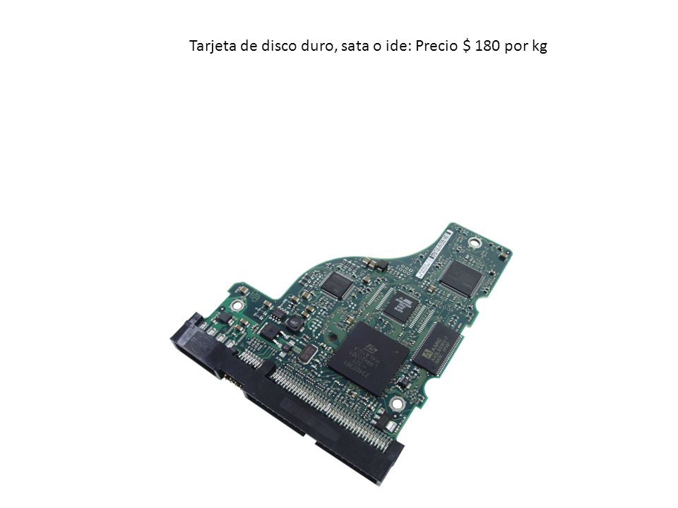 Tarjeta de disco duro, sata o ide: Precio $ 180 por kg