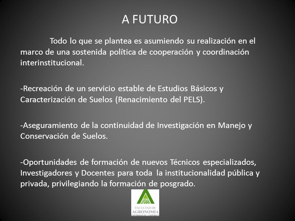 A FUTURO Todo lo que se plantea es asumiendo su realización en el marco de una sostenida política de cooperación y coordinación interinstitucional.