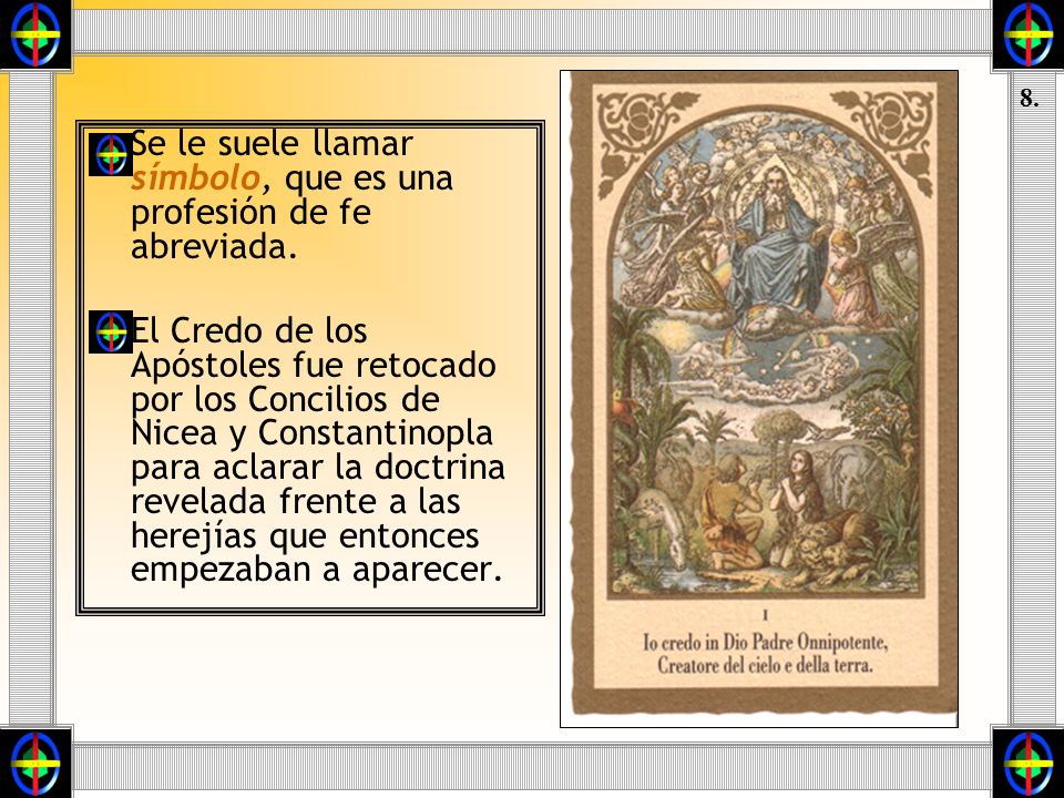 Se le suele llamar símbolo, que es una profesión de fe abreviada.