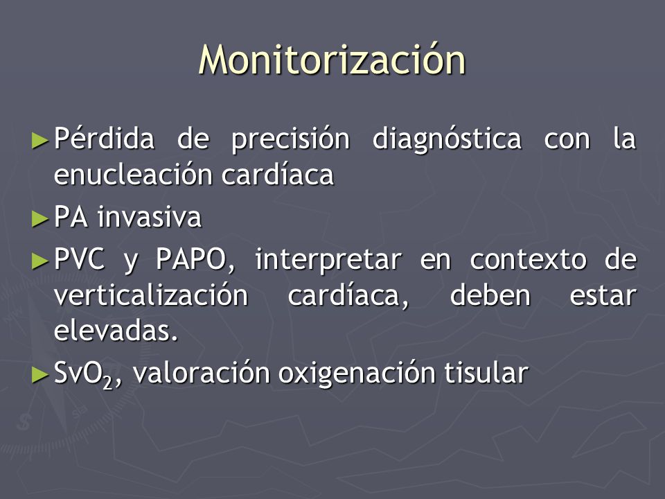 Monitorización Pérdida de precisión diagnóstica con la enucleación cardíaca. PA invasiva.