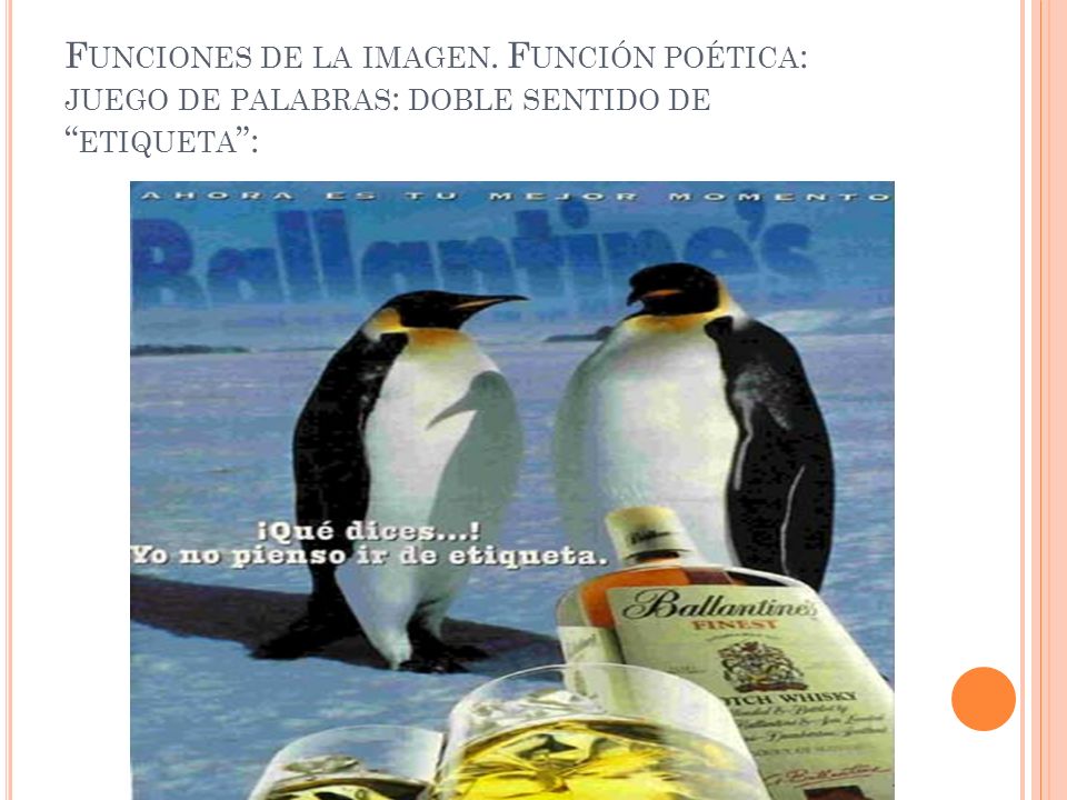 Funciones de la imagen. Función poética: juego de palabras: doble sentido de etiqueta :