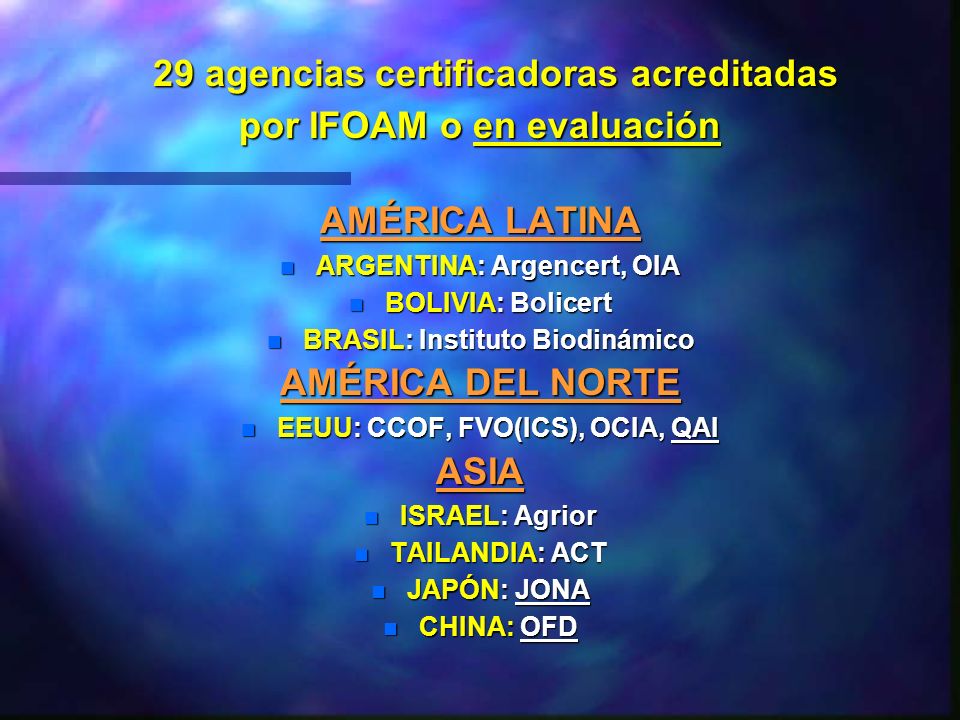 29 agencias certificadoras acreditadas por IFOAM o en evaluación