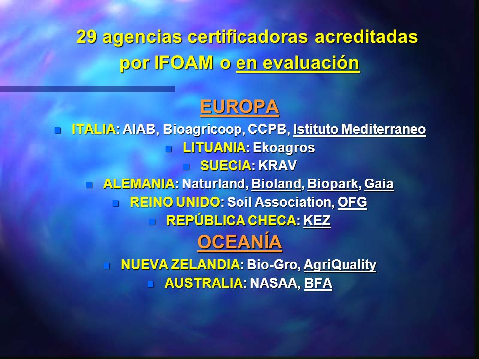 29 agencias certificadoras acreditadas por IFOAM o en evaluación