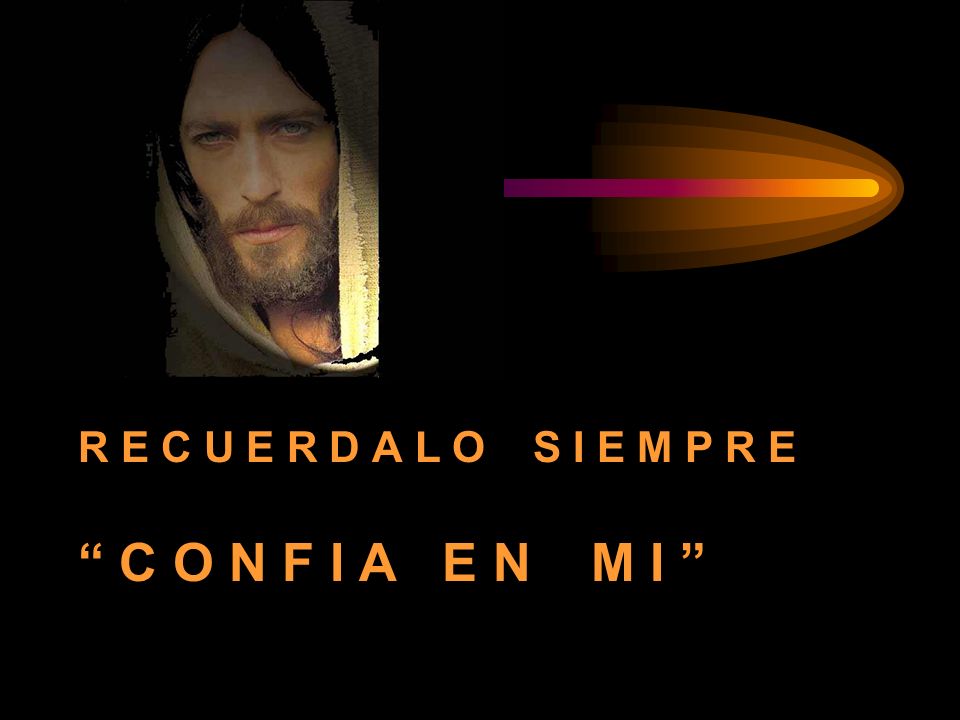 R E C U E R D A L O S I E M P R E C O N F I A E N M I