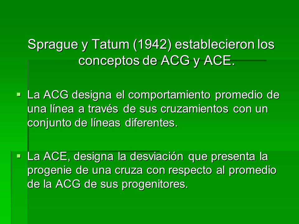 Sprague y Tatum (1942) establecieron los conceptos de ACG y ACE.