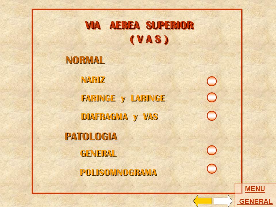 VIA AEREA SUPERIOR ( V A S ) NORMAL PATOLOGIA NARIZ FARINGE y LARINGE