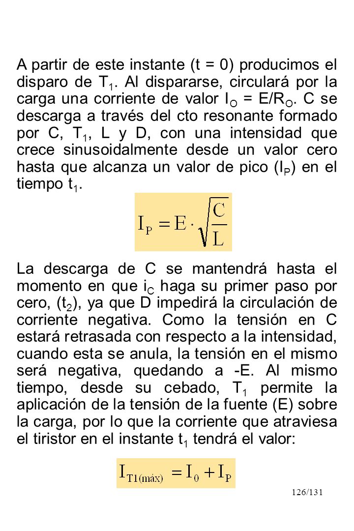 A partir de este instante (t = 0) producimos el disparo de T1