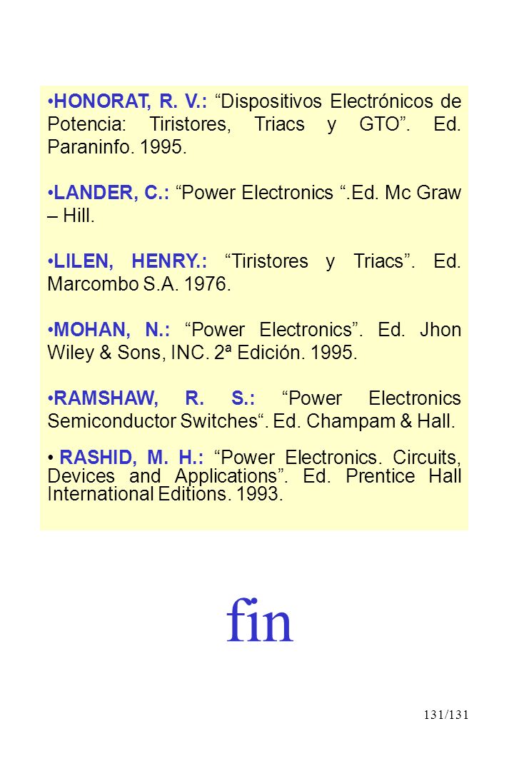 HONORAT, R. V.: Dispositivos Electrónicos de Potencia: Tiristores, Triacs y GTO . Ed. Paraninfo