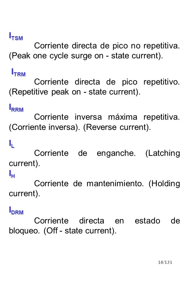 ITSM Corriente directa de pico no repetitiva. (Peak one cycle surge on - state current). ITRM.