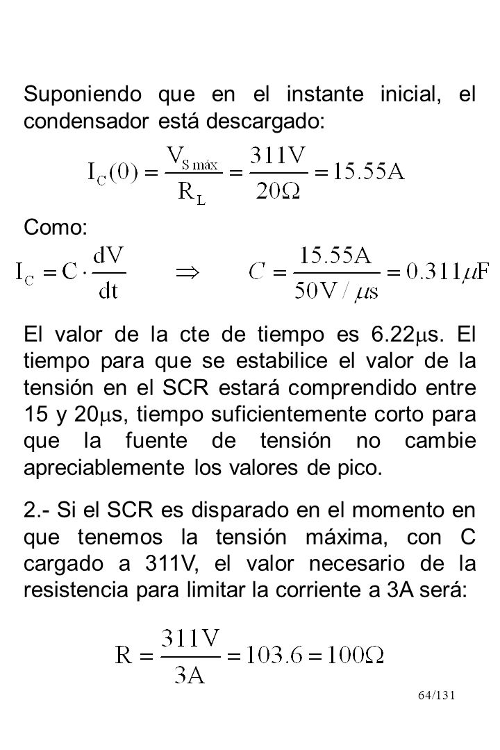 Suponiendo que en el instante inicial, el condensador está descargado: