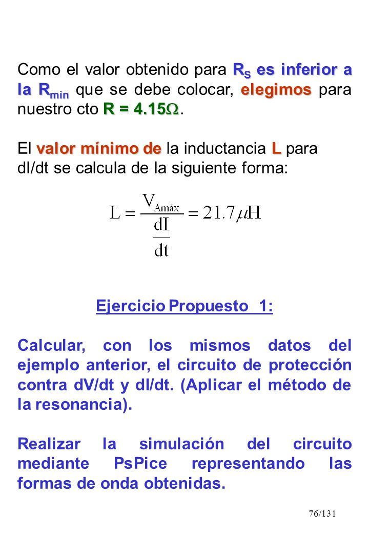 Como el valor obtenido para RS es inferior a la Rmin que se debe colocar, elegimos para nuestro cto R = 4.15.