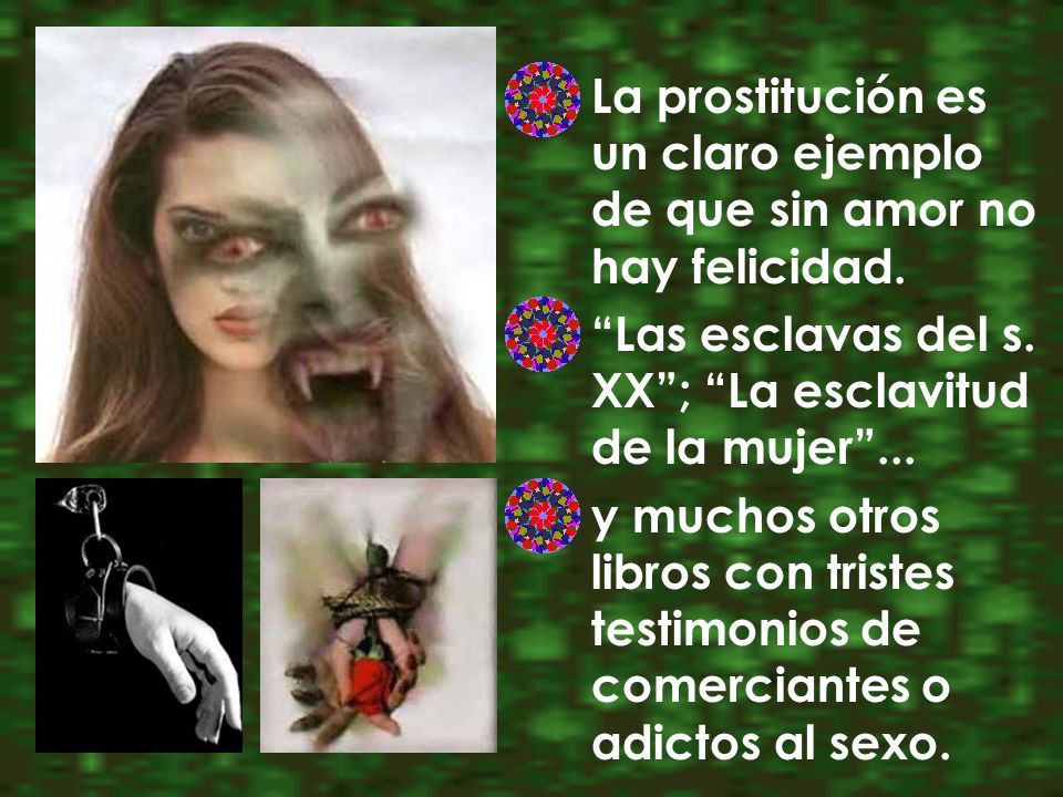 La prostitución es un claro ejemplo de que sin amor no hay felicidad.