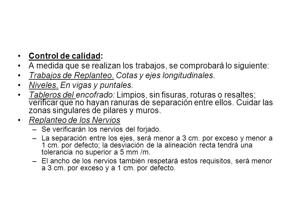 A medida que se realizan los trabajos, se comprobará lo siguiente: