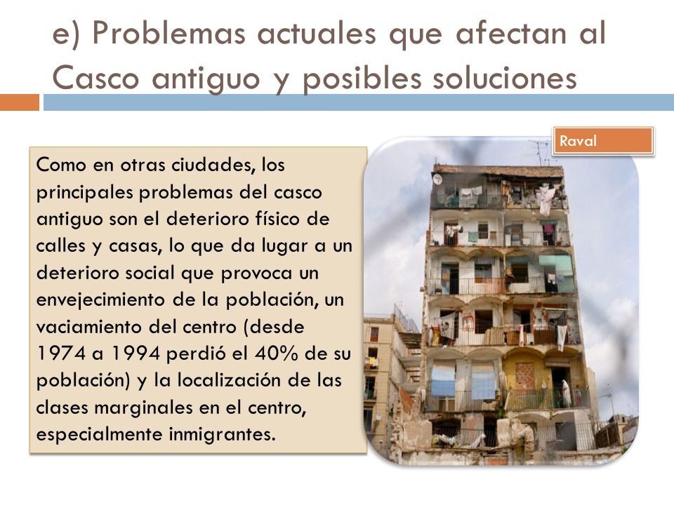 e) Problemas actuales que afectan al Casco antiguo y posibles soluciones