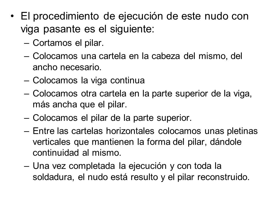 El procedimiento de ejecución de este nudo con viga pasante es el siguiente: