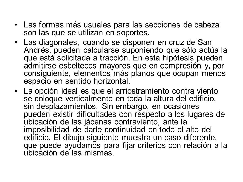 Las formas más usuales para las secciones de cabeza son las que se utilizan en soportes.