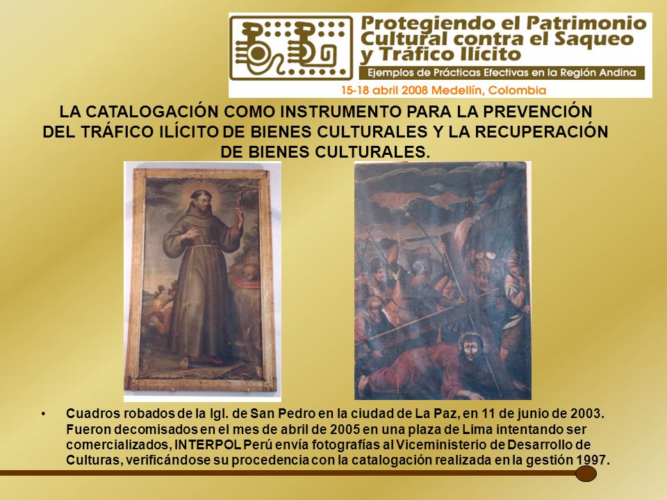 LA CATALOGACIÓN COMO INSTRUMENTO PARA LA PREVENCIÓN DEL TRÁFICO ILÍCITO DE BIENES CULTURALES Y LA RECUPERACIÓN DE BIENES CULTURALES.