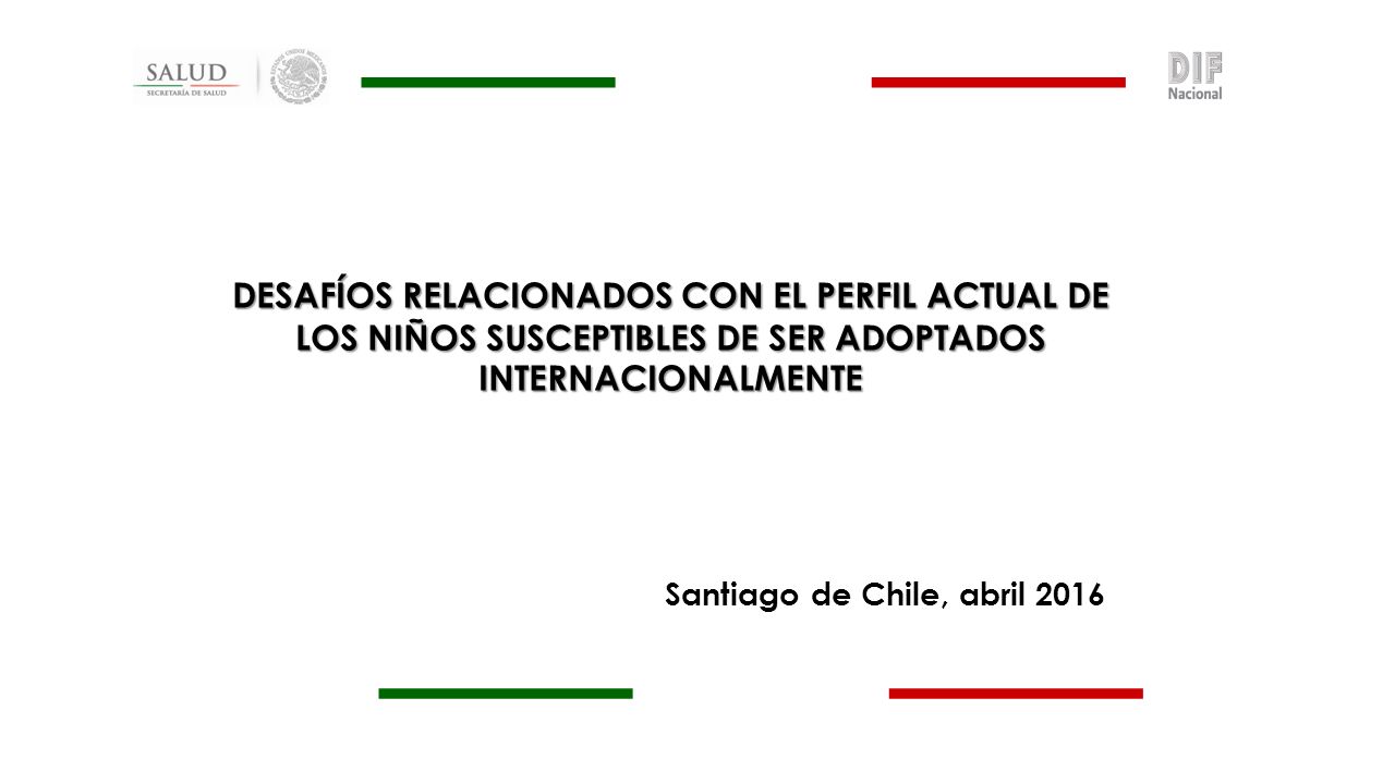 DESAFÍOS RELACIONADOS CON EL PERFIL ACTUAL DE LOS NIÑOS SUSCEPTIBLES DE SER ADOPTADOS INTERNACIONALMENTE