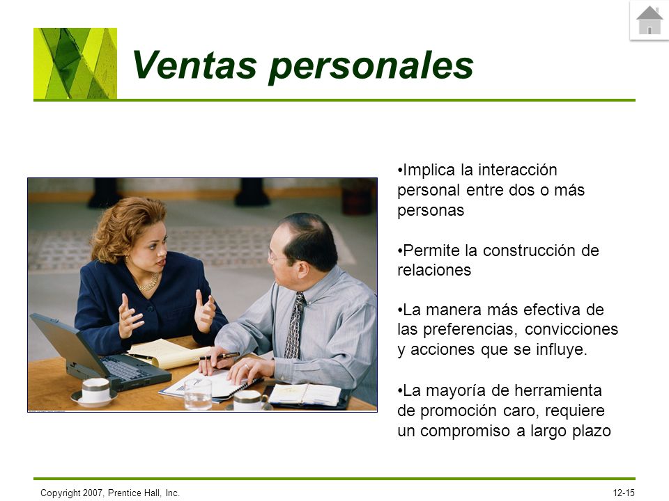 Ventas personales Implica la interacción personal entre dos o más personas. Permite la construcción de relaciones.