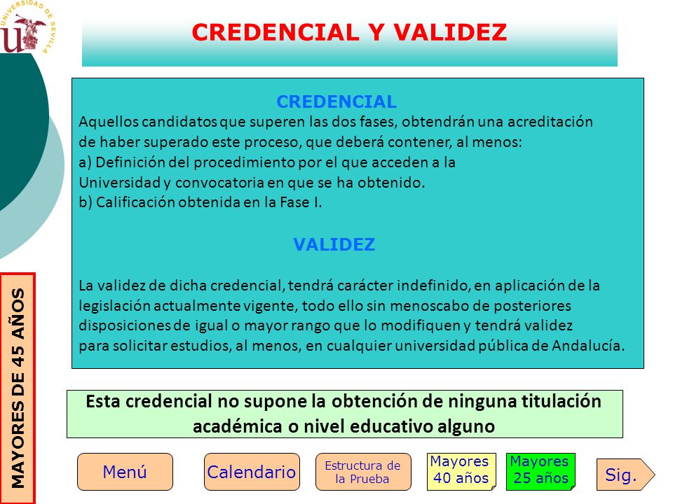 CREDENCIAL Y VALIDEZ CREDENCIAL. Aquellos candidatos que superen las dos fases, obtendrán una acreditación.