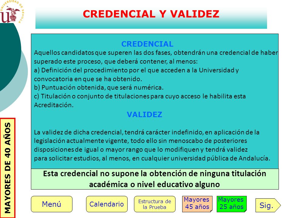 CREDENCIAL Y VALIDEZ CREDENCIAL. Aquellos candidatos que superen las dos fases, obtendrán una credencial de haber.