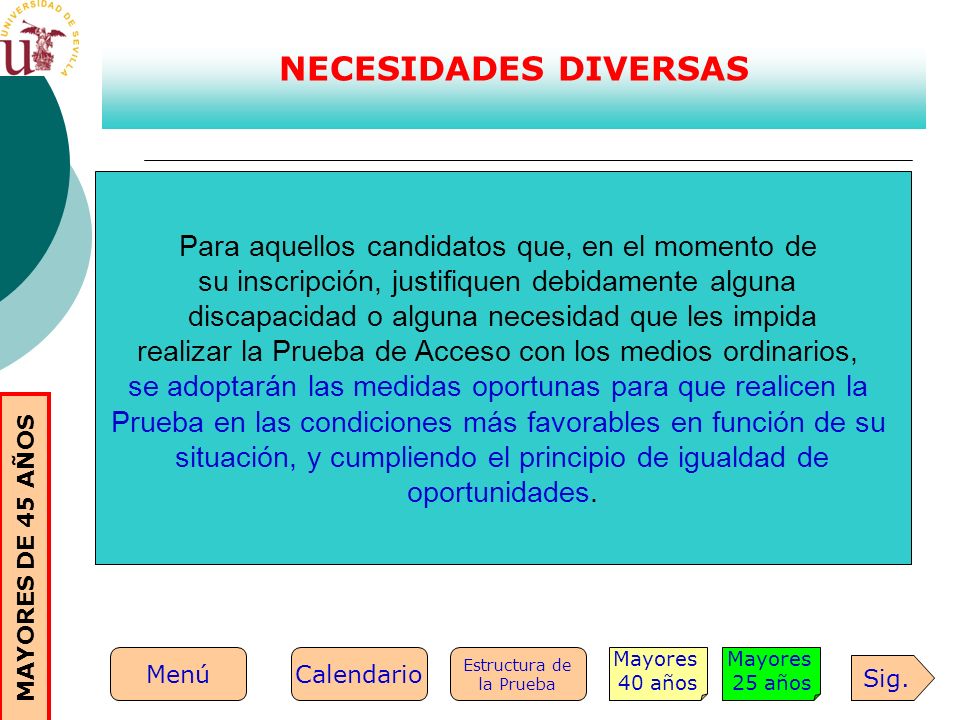 NECESIDADES DIVERSAS Para aquellos candidatos que, en el momento de