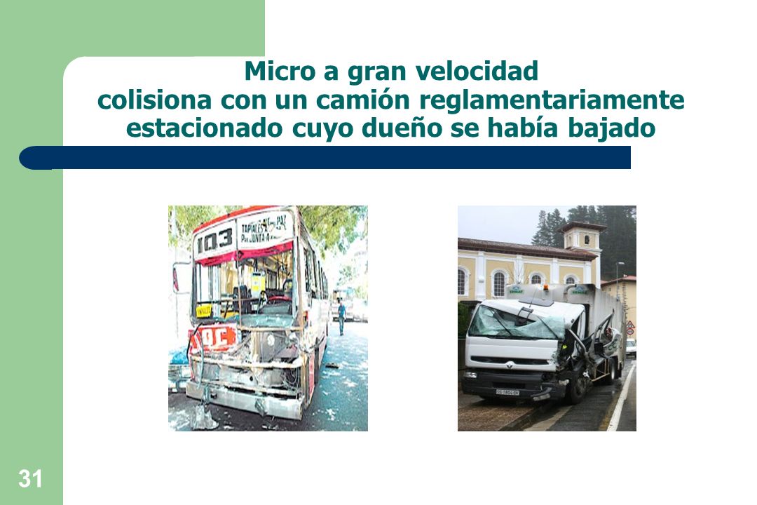 Micro a gran velocidad colisiona con un camión reglamentariamente estacionado cuyo dueño se había bajado