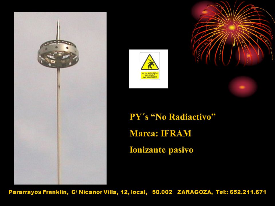 PY´s No Radiactivo Marca: IFRAM Ionizante pasivo