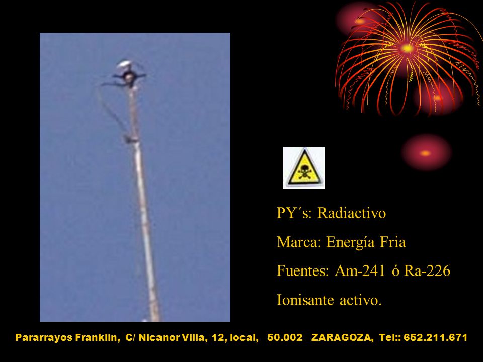 PY´s: Radiactivo Marca: Energía Fria Fuentes: Am-241 ó Ra-226