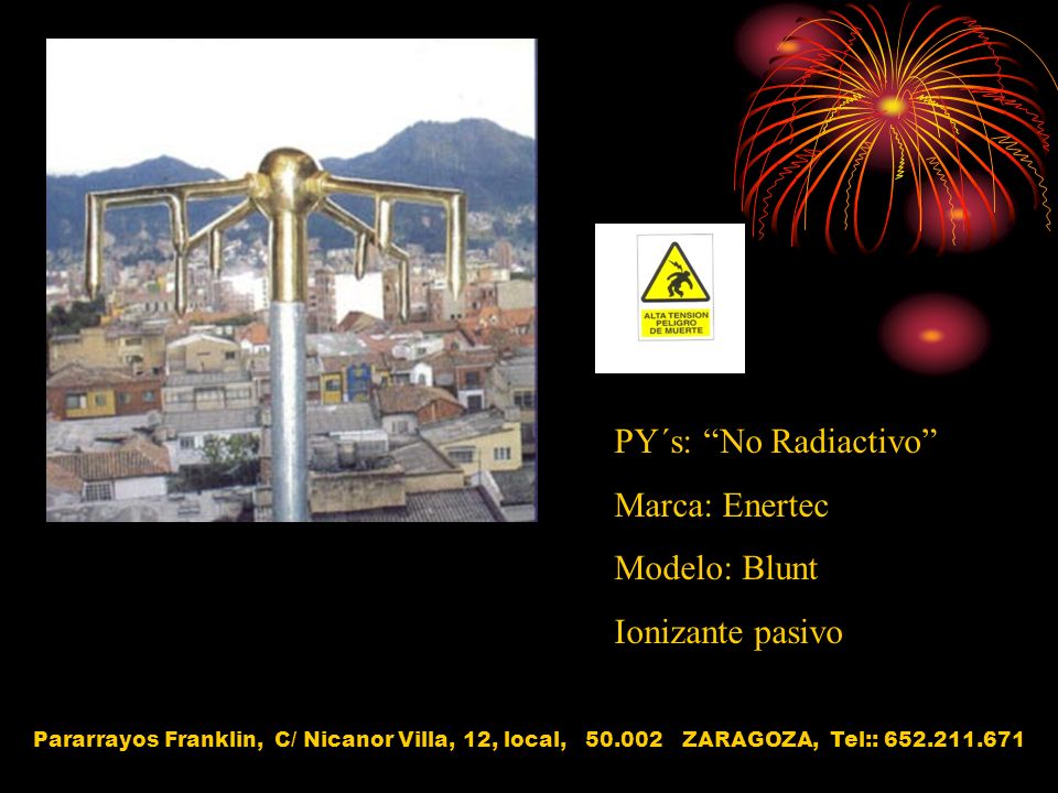 PY´s: No Radiactivo Marca: Enertec Modelo: Blunt Ionizante pasivo