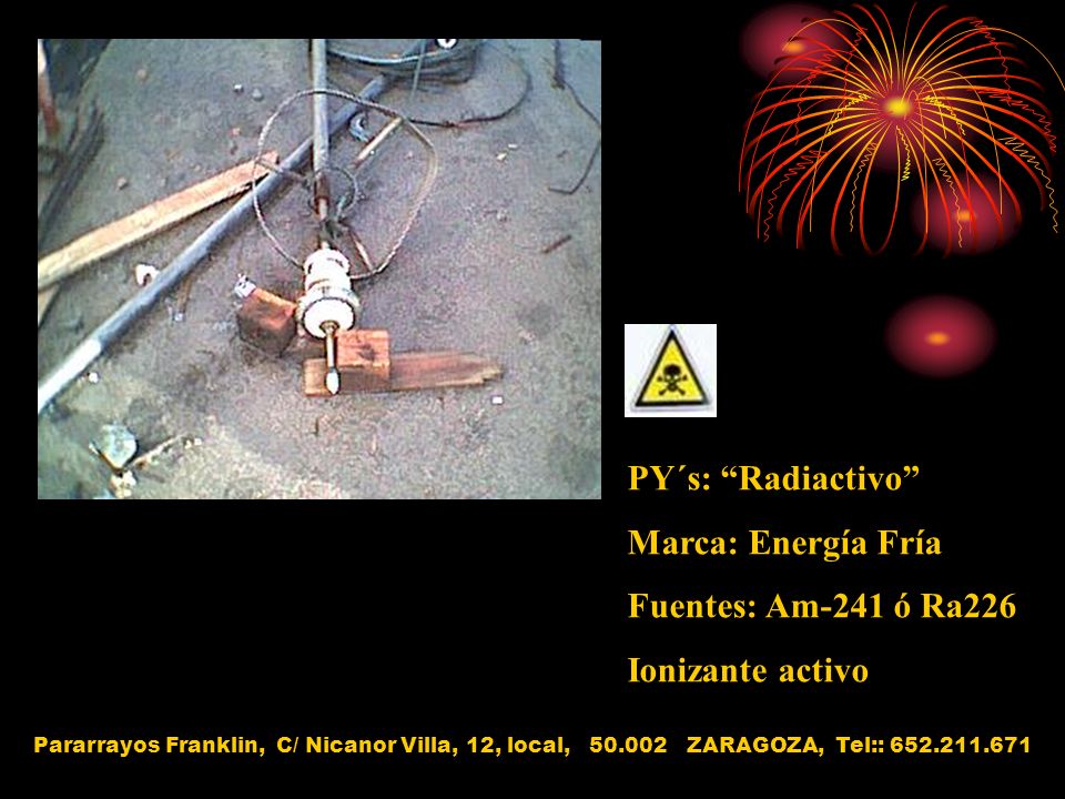 PY´s: Radiactivo Marca: Energía Fría Fuentes: Am-241 ó Ra226