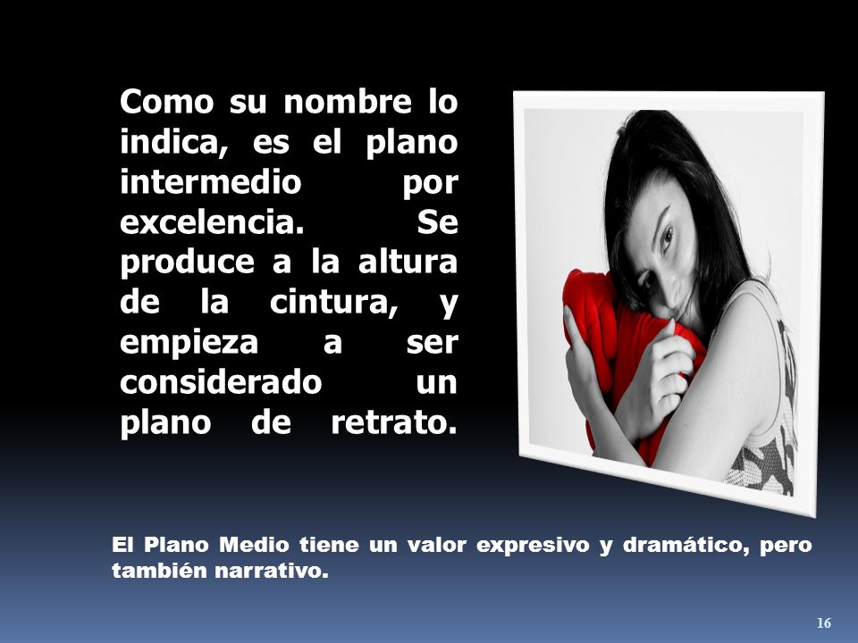 Como su nombre lo indica, es el plano intermedio por excelencia