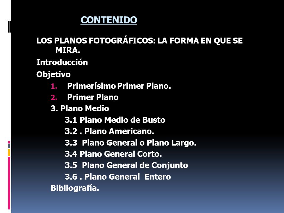 CONTENIDO LOS PLANOS FOTOGRÁFICOS: LA FORMA EN QUE SE MIRA.