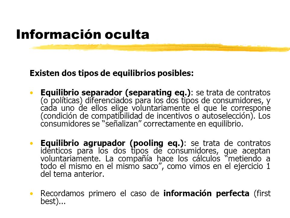 Información oculta Existen dos tipos de equilibrios posibles: