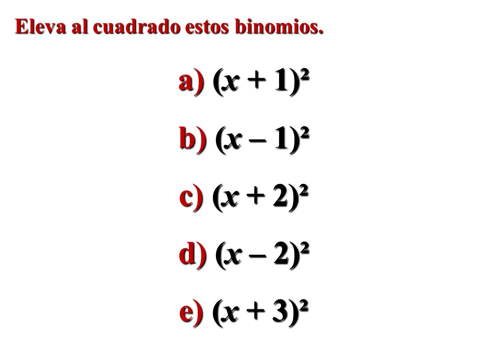a) (x + 1)² b) (x – 1)² c) (x + 2)² d) (x – 2)² e) (x + 3)²