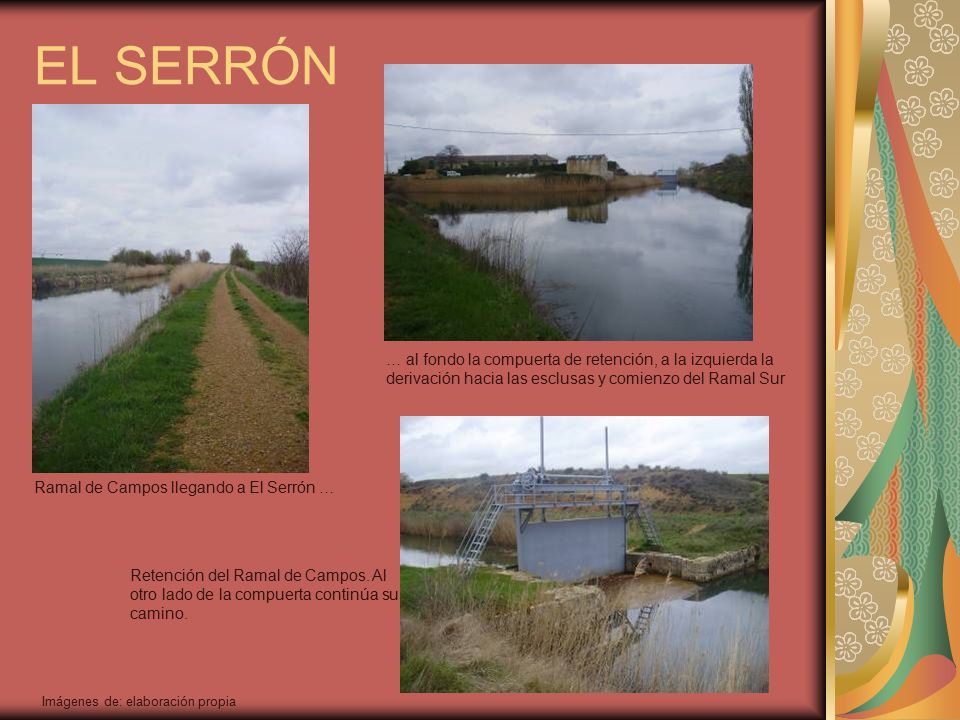 EL SERRÓN … al fondo la compuerta de retención, a la izquierda la derivación hacia las esclusas y comienzo del Ramal Sur.