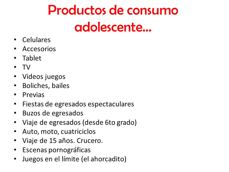 Productos de consumo adolescente…