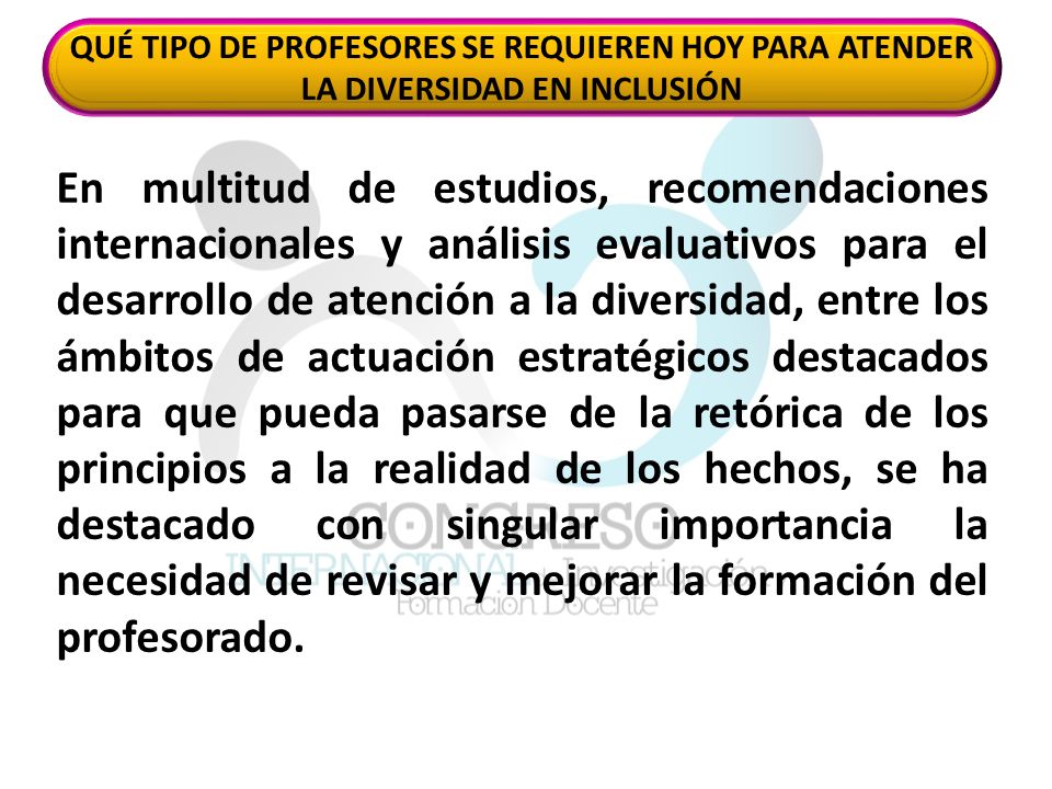 QUÉ TIPO DE PROFESORES SE REQUIEREN HOY PARA ATENDER LA DIVERSIDAD EN INCLUSIÓN