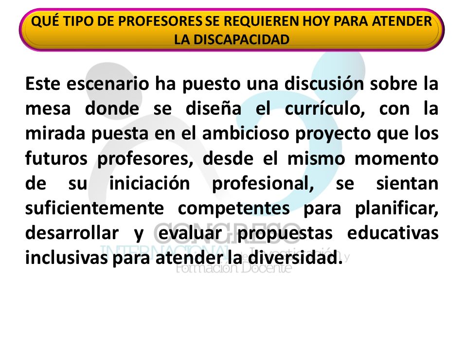QUÉ TIPO DE PROFESORES SE REQUIEREN HOY PARA ATENDER LA DISCAPACIDAD
