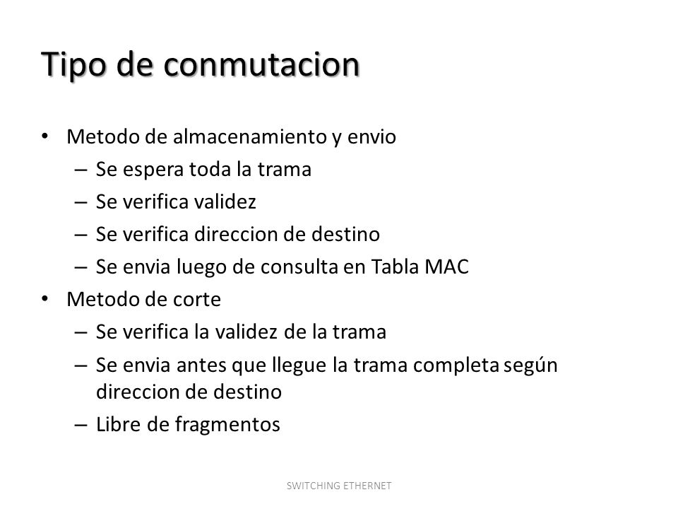 Tipo de conmutacion Metodo de almacenamiento y envio