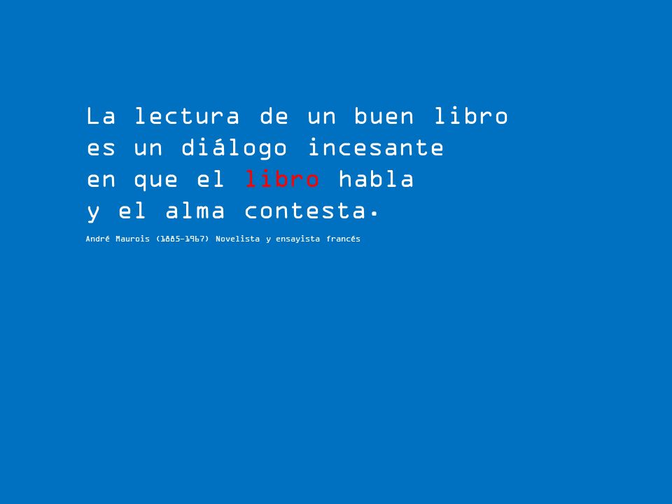 La lectura de un buen libro es un diálogo incesante