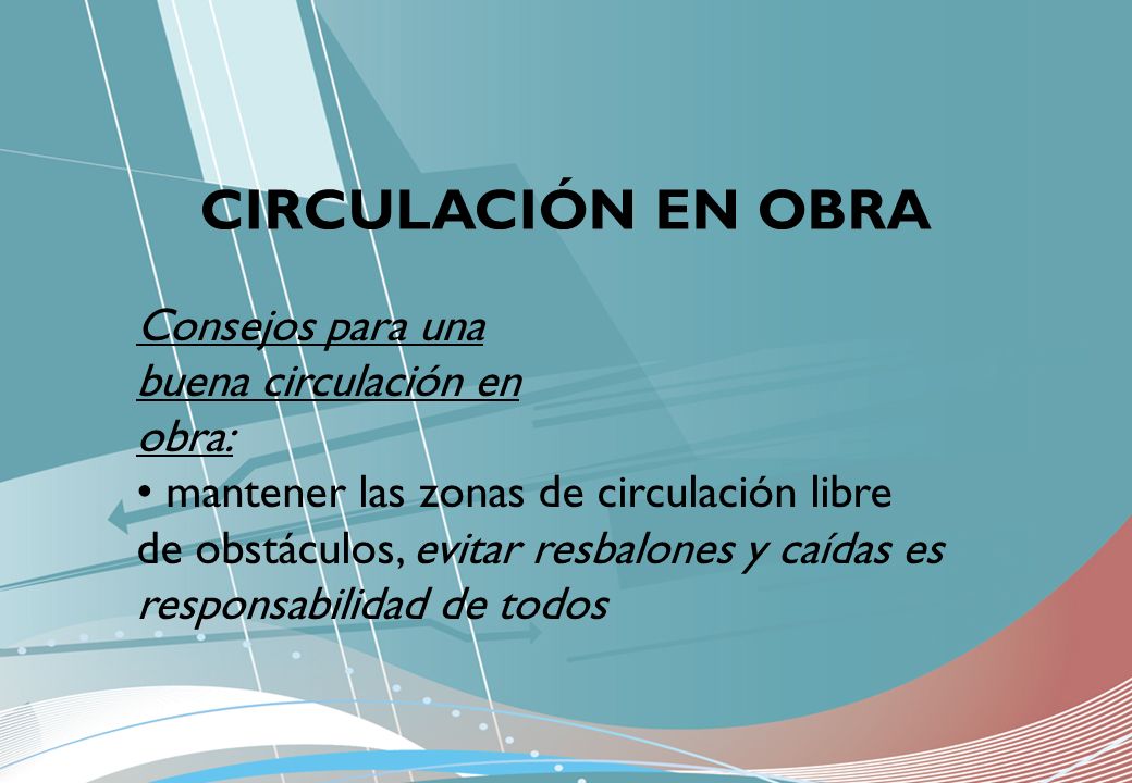 CIRCULACIÓN EN OBRA Consejos para una buena circulación en obra: